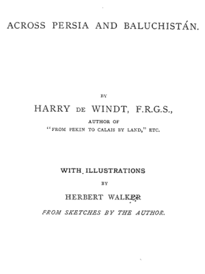 A ride to India across Persia and Baluchistan by Harry De Windt F.R.G.S