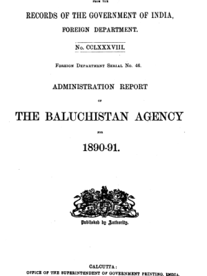 Administration report of the Baluchistan Agency for 1890-91 from Maj. General J.Browne Agent to the Governor General in Baluchistan